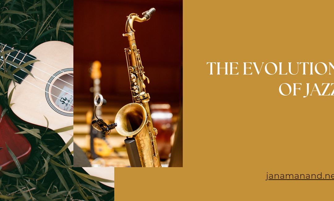 The Evolution of Jazz